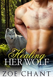 Healing Her Wolf (Zoe Chant)