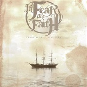 Your World on Fire - In Fear and Faith