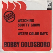 Watching Scotty Grow - Bobby Goldsboro