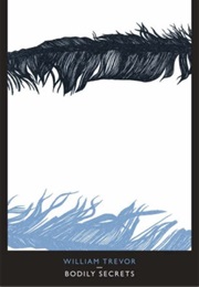 Bodily Secrets (William Trevor)