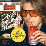 Mitch Hedberg	- Do You Believe in Gosh?