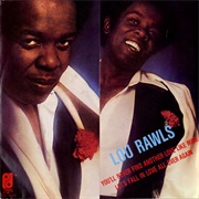 You&#39;ll Never Find Another Love Like Mine - Lou Rawls