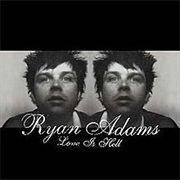 Ryan Adams - Love Is Hell