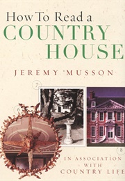How to Read a Country House (Jeremy Musson)