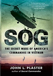SOG: The Secret Wars of America's Commandos in Vietnam (John L. Plaster)