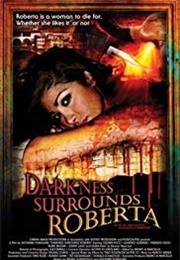 Darkness Surrounds Roberta (2008)