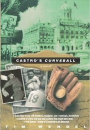 Castro's Curveball (Tim Wendel)