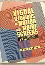 Visual Illusions in Motion With Moiré Screens (Craig Cassin)