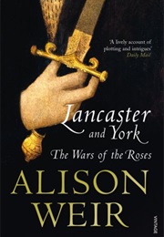 Lancaster and York (Alison Weir)
