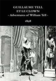 Guillaume Tell Et Le Clown (1898)