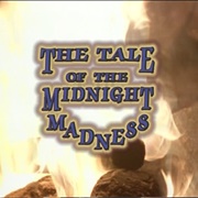The Tale of the Midnight Madness