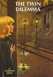 The Twin Dilemma (Carolyn Keene)