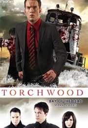Bay of the Dead (Torchwood, #11) (Mark Morris)
