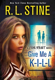 Give Me a K-I-L-L (R.L. Stine)