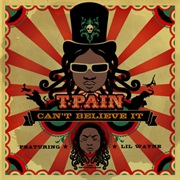 Can't Believe It - T-Pain Ft. Lil' Wayne