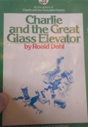 Charlie and the Great Glass Elevator (A Bantam-Skylark Book) (Roald Dahl; Illustrated by Joseph Schindelman)