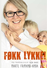 Føkk Lykke (Marte Frimand-Anda)