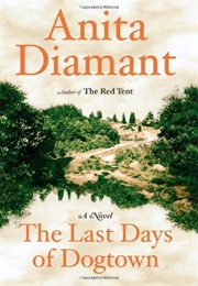 The Last Days of Dogtown (Diamant, Anita)