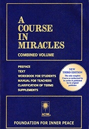 A Course in Miricles (Helen Schucman)