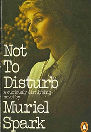 Not to Disturb (Muriel Spark)