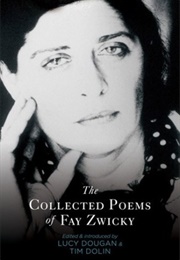 The Collected Poems (Fay Zwicky)