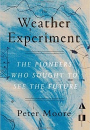 The Weather Experiment (Peter Moore)