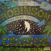 Le Grand Magic Circus ‎– Les Derniers Jours De Solitude De Robinson Crusoë (1972)