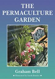 The Permaculture Garden - Graham Bell