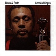 Charlie Mingus - Blues & Roots