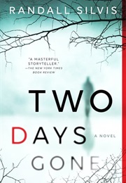 Two Days Gone (Randall Silvis)