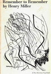 Remember to Remember (Henry Miller)