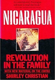 Nicaragua: Revolution in the Family (Shirley Christian)