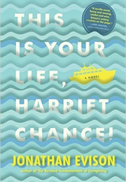 This Is Your Life, Harriet Chance! (Jonathan Evison)