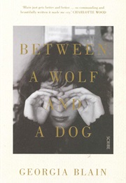 Between Wolf and a Dog (Georgia Blain)