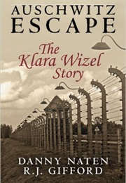 Aushwitz Escape-The Klara Wizel Story (Danny Naten)