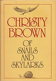 Of Snails and Skylarks (Christy Brown)