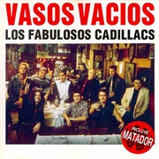 Los Fabulosos Cadillacs - Vasos Vacios