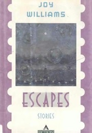 Escapes (Joy Williams)