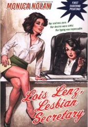 Lois Lenz, Lesbian Secretary (Monica Nolan)