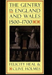 The Gentry in England and Wales, 1500-1700 (Felicity Heal & Clive Holmes)