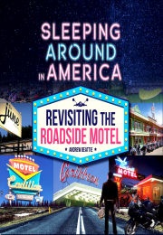 Sleeping Around in America - Revisiting the Roadside Motel (Andrew Beattie)