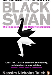 The Black Swan: The Impact of the Highly Improbable (Nassim Nicholas Taleb)