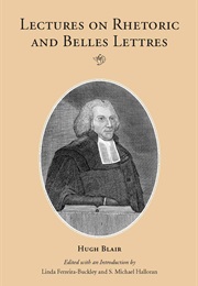 Lectures on Rhetoric and Belles Lettres (Hugh Blair)