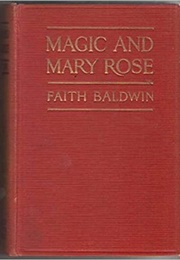 Magic and Mary Rose (Faith Baldwin)