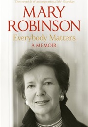 Everybody Matters - A Memoir (Mary Robinson)