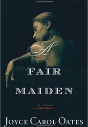 A Fair Maiden (Joyce Carol Oates)