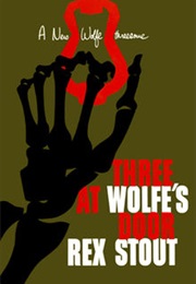 Three at Wolfe&#39;s Door (Rex Stout)
