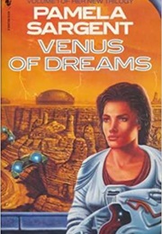Venus of Dreams (Pamela Sargent)