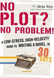 No Plot? No Problems (Chris Baty)