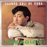 Cuando Salí De Cuba – Luis Aguile (1968)